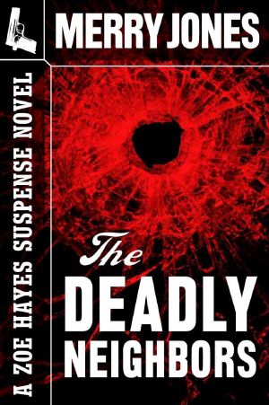 [A Zoe Hayes Mystery 03] • The Deadly Neighbors